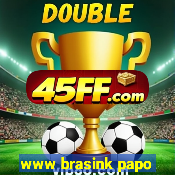 www brasink papo